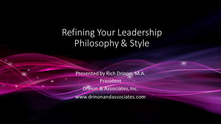 03.-Refining-Your-Leadership-Philosophy-and-Style 03.-Refining-Your-Leadership-Philosophy-and-Style