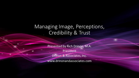 08.-Managing-Image,-Perceptions,-Credibility-and-Trust 08.-Managing-Image,-Perceptions,-Credibility-and-Trust
